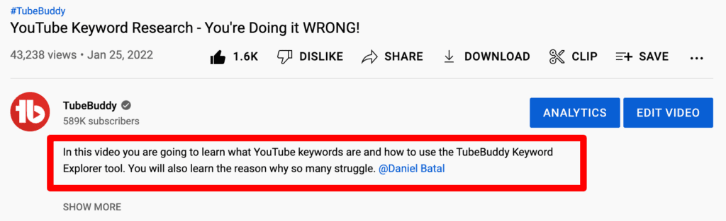 Optimize YouTube Description: A screenshot of a TubeBuddy video description. Copy reads:
In this video you are going to learn what YouTube keywords are and how to use the TubeBuddy Keyword Explorer tool. You will also learn the reason why so many struggle. @Daniel Batal