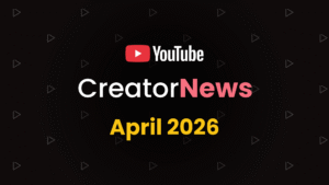 Graphic text reads: YouTube Creator News April 2026